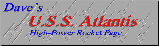 Dave's U.S.S. Atlantis High-Power Rocket Page